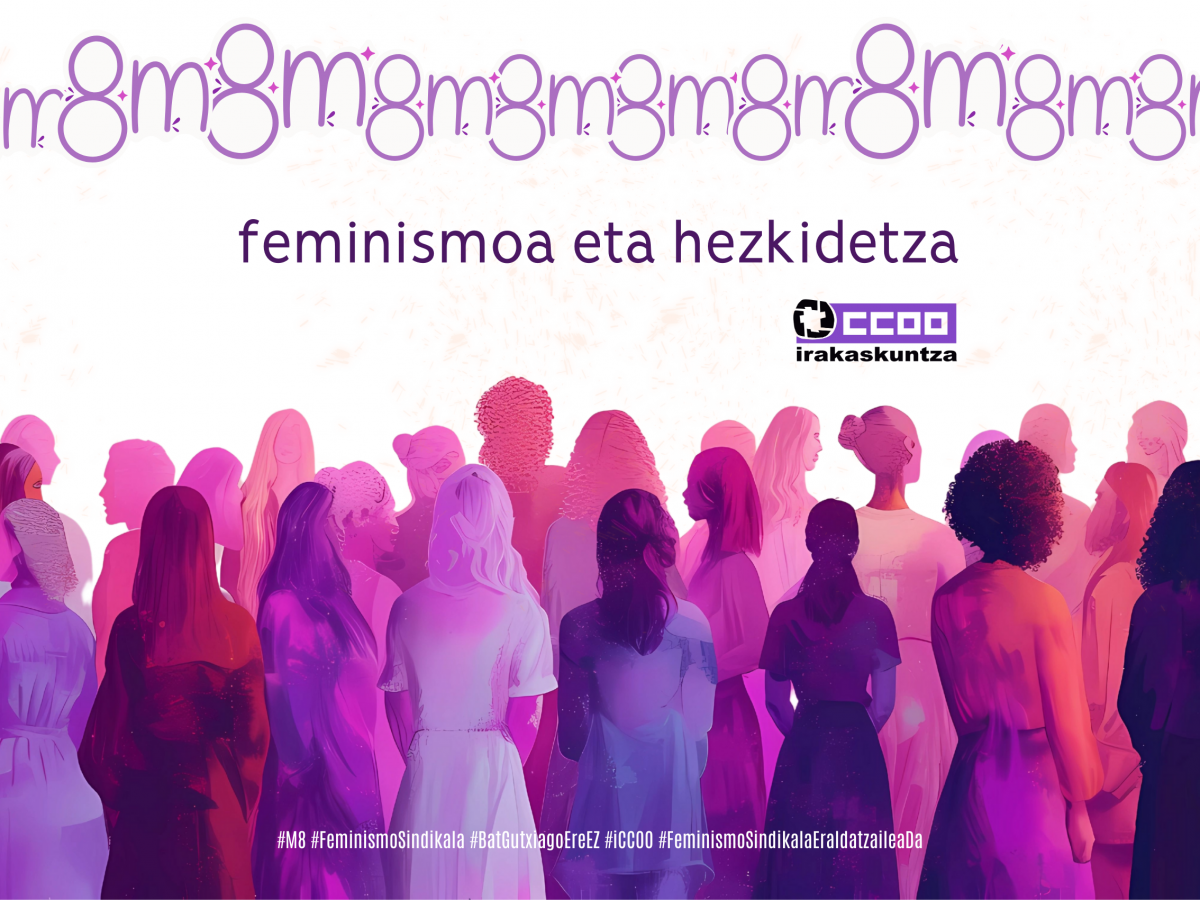 #M8 #FeminismoSindikala #BatGutxiagoEreEZ #iCCOO #FeminismoSindikalaEraldatzaileaDa